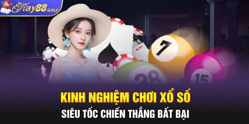 Kinh nghiệm chơi xổ số siêu tốc chiến thắng bất bại